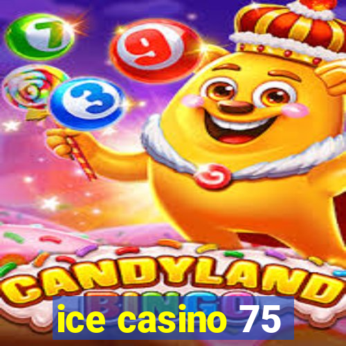 ice casino 75